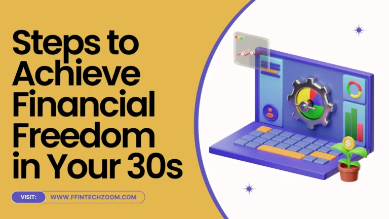 Steps to Achieve Financial Freedom in Your 30s
