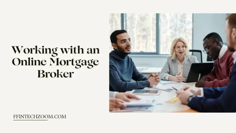 Working with an Online Mortgage Broker