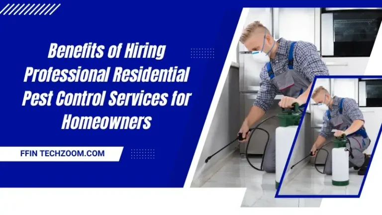 Benefits of Hiring Professional Residential Pest Control Services for Homeowners