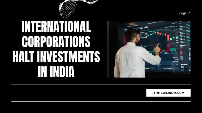 International Corporations Halt Investments in India