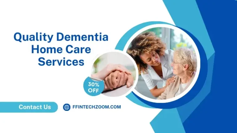 Quality Dementia Home Care Services