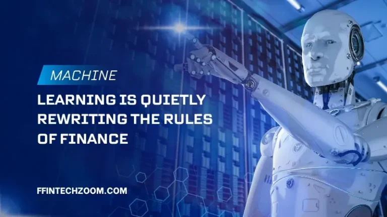 Machine Learning Is Quietly Rewriting the Rules of Finance